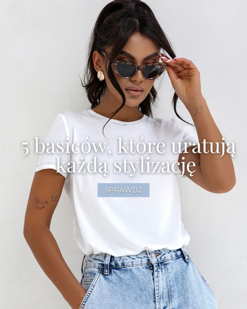 5 basiców, które uratują każdą stylizację 